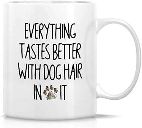 Retreez Забавна чаша - Всичко е по-вкусно с кучешки косъм Dogs Любовник Керамични чаши за Кафе с обем 11 Грама - Забавни, Саркастичные, Мотивиращи, Вдъхновяващи, подаръци за
