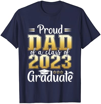 Тениска с надпис Proud Dad of a Class of 2023 Graduate за завършилите висши класове