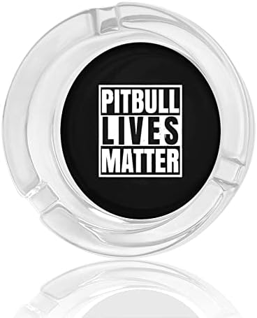Pitbull Lives Matter Стъклен Пепелник Кръг Титуляр за Пепел Калъф Пепелник за Домашен интериор Маса в Хотела