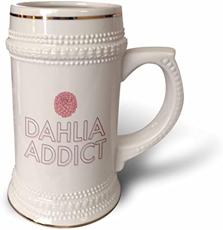 3дРоуз Эвадан - Забавни забележки - Dahlia Addict - Чаша за стейна на 22 унция (stn_355922_1)
